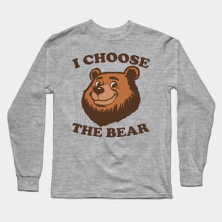 I Choose The Bear Long Sleeve T-Shirt